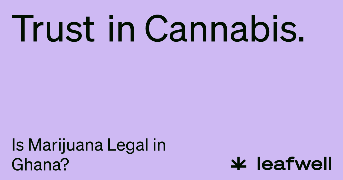 Is Marijuana Legal in Ghana?
